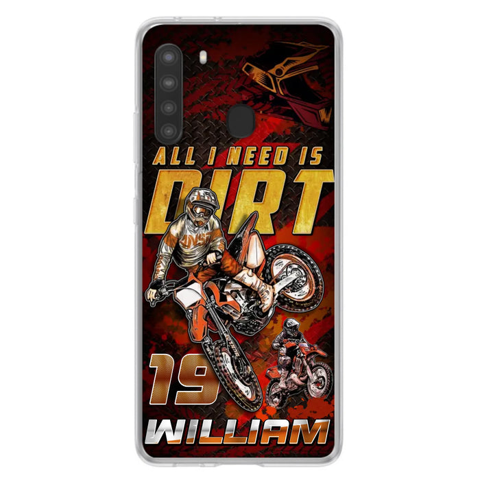 Custom Personalized Motocross Phone Case - Gift Idea For Motocross Lover - All I Need Is Dirt - Case For iPhone & Samsung