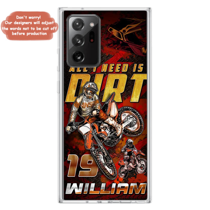 Custom Personalized Motocross Phone Case - Gift Idea For Motocross Lover - All I Need Is Dirt - Case For iPhone & Samsung