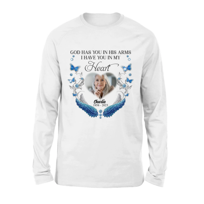 Personalized Memorial Photo Shirt/Hoodie - Memorial Gift Idea for Mother's Day/Father's Day - God Has You In His Arms I Have You In My Heart