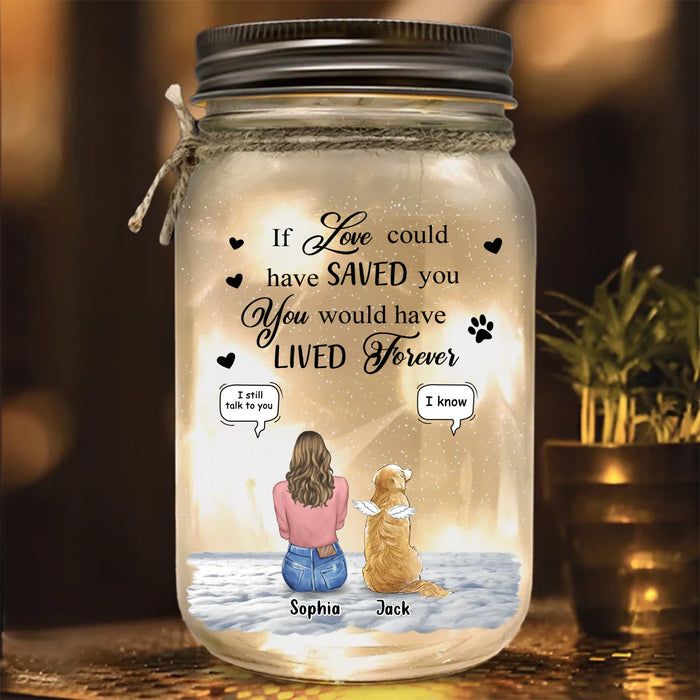 Personalized Memorial Pet Mason Jar Light - Memorial Gift Idea For Pet Owner - Up to 4 Pets - If Love Could Have Saved You
