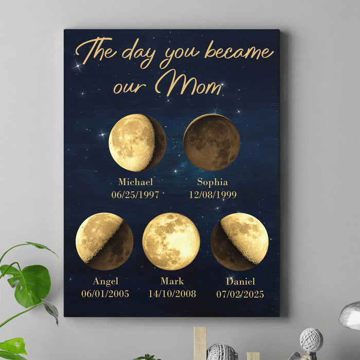 Personalized Moon Phase Canvas – The Day You Became Our Mom – Custom Kids’ Birth Moon Phases – Unique Mother’s Day Gift, Mom Birthday Canvas, Family Wall Art