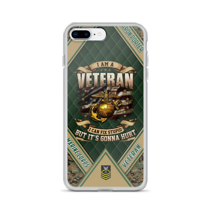 Custom Personalized Veteran Phone Case - Gift Idea For Veteran -  I Am A veteran I Can Fix Stupid
But It's Gonna Hurt - Case For iPhone And Samsung