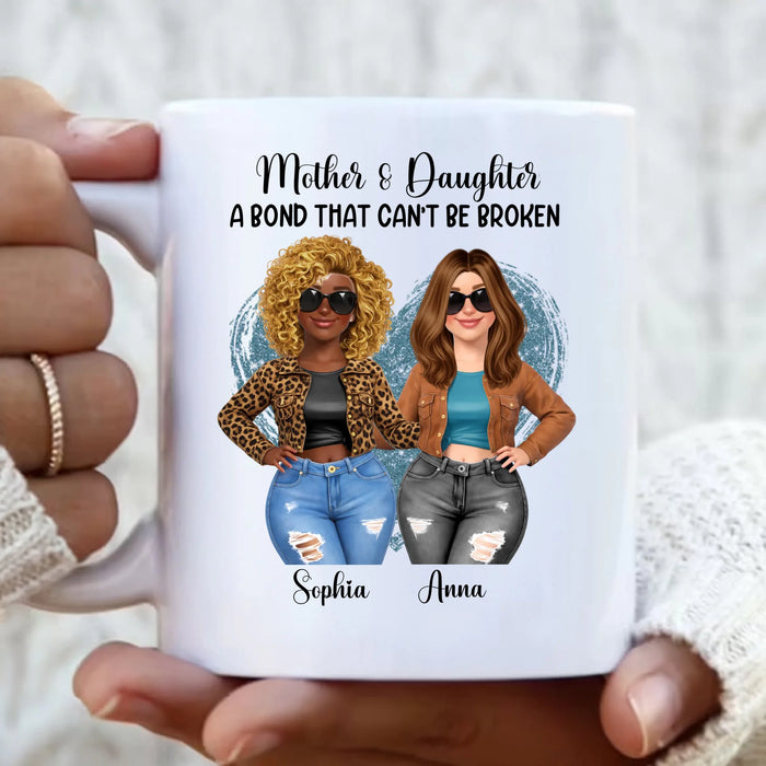 Personalized Mother & Daughter Coffee Mug – Mother & Daughter A Bond That Can’t Be Broken – Anniversary Gift, Birthday, Mother’s Day, Christmas, Family Keepsake