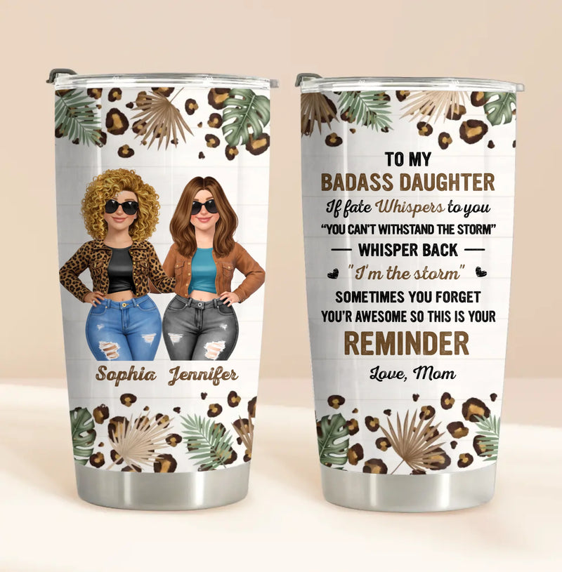 Personalized To My Badass Daughter Tumbler – Inspirational Gift from Mom – Daughter Gift for Birthday, Graduation - You're Awesome
