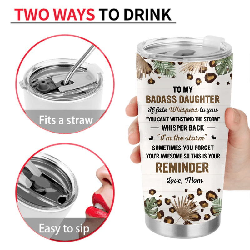 Personalized To My Badass Daughter Tumbler – Inspirational Gift from Mom – Daughter Gift for Birthday, Graduation - You're Awesome