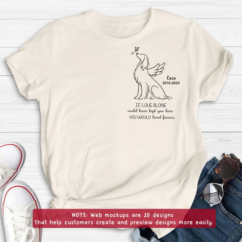 Personalized Memorial Dog Embroidered Shirt/ Hoodie - Memorial Gift Idea For Dog Lover - If Love Alone Could Have Kept You Here, You Would Live Forever