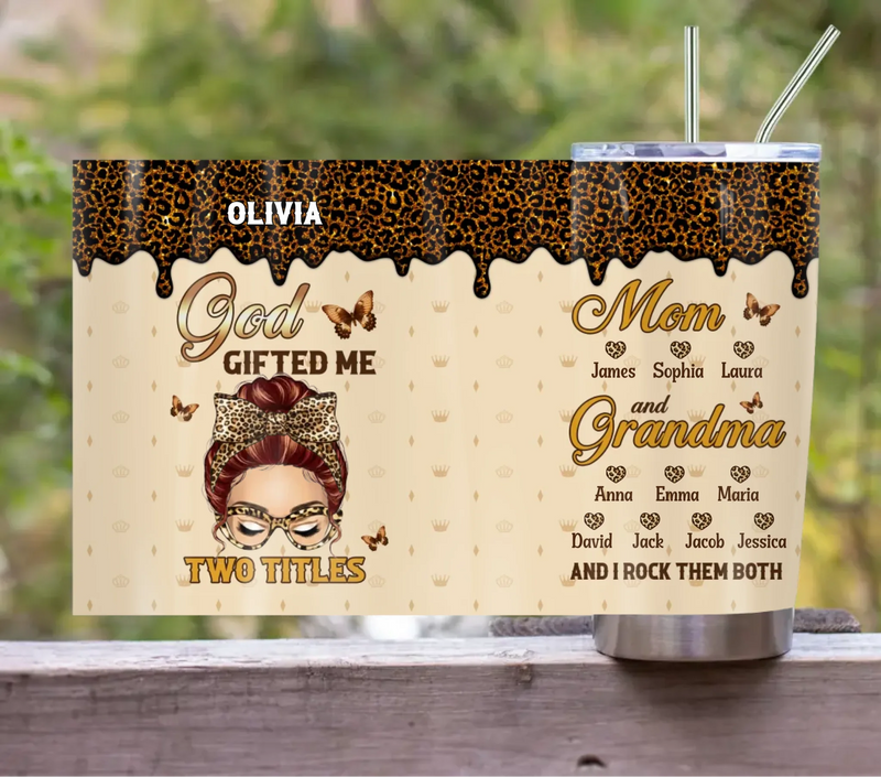 Personalized Mom & Grandma Tumbler – “God Gifted Me Two Titles” Custom Name Leopard Print 20oz Stainless Steel Tumbler with up to 5 Kids and 8 Grandkids – Mother’s Day, Birthday or Christmas Gift for Mom