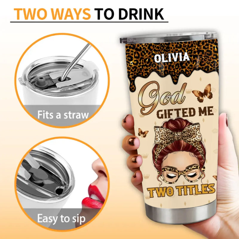 Personalized Mom & Grandma Tumbler – “God Gifted Me Two Titles” Custom Name Leopard Print 20oz Stainless Steel Tumbler with up to 5 Kids and 8 Grandkids – Mother’s Day, Birthday or Christmas Gift for Mom