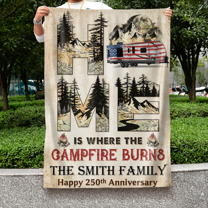 Personalized Camping Garden Flag - Happy 250th Anniversary - Home Is Where The Campfire Burns 
 - Custom Family Name