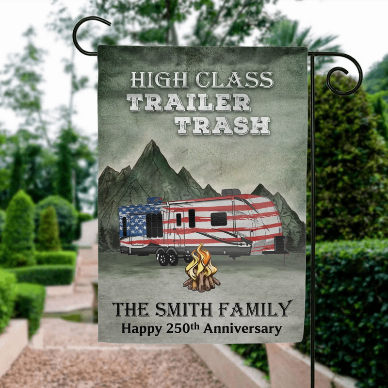 Personalized Camping Garden Flag - Happy 250th Anniversary - High Class Trailers Trash - Custom Family Name
