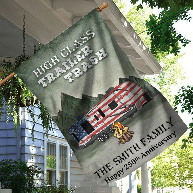 Personalized Camping Garden Flag - Happy 250th Anniversary - High Class Trailers Trash - Custom Family Name