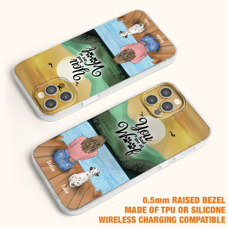 Custom Personalized Dog Mom Phone Case - Gifts For Dog Lover With Upto 4 Dogs - You Had Me At Woof