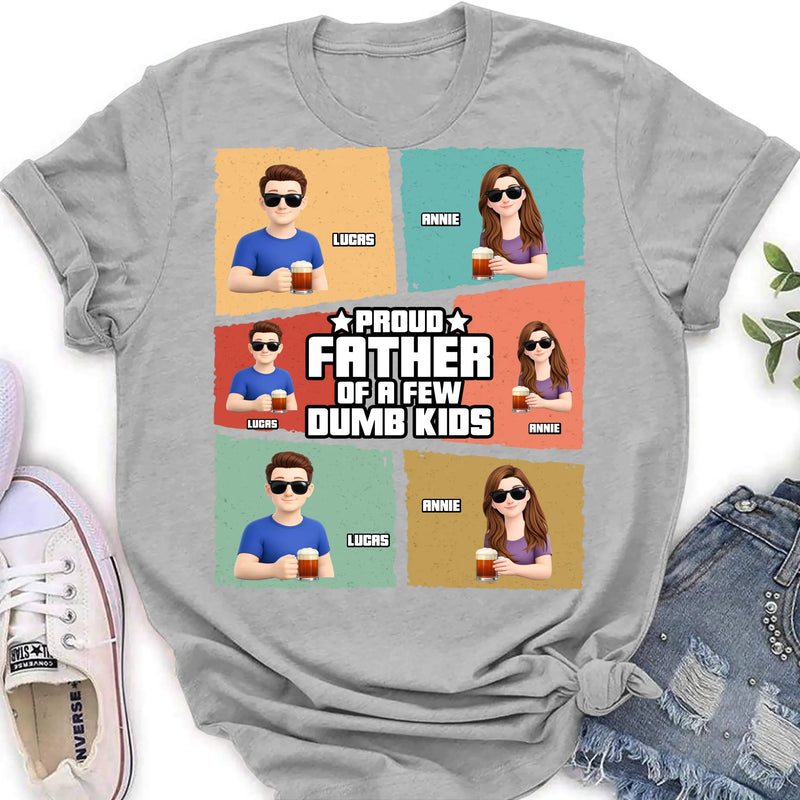 Personalized Dad Shirt/ Hoodie – Gift for Father’s Day, Birthday - Proud Father Of A Few Dumb Kids -  - Up to 6 Kids