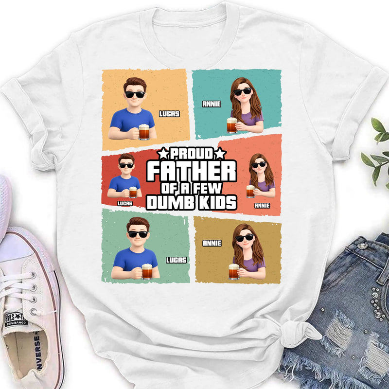 Personalized Dad Shirt/ Hoodie – Gift for Father’s Day, Birthday - Proud Father Of A Few Dumb Kids -  - Up to 6 Kids