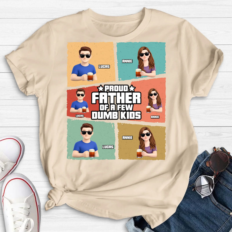 Personalized Dad Shirt/ Hoodie – Gift for Father’s Day, Birthday - Proud Father Of A Few Dumb Kids -  - Up to 6 Kids