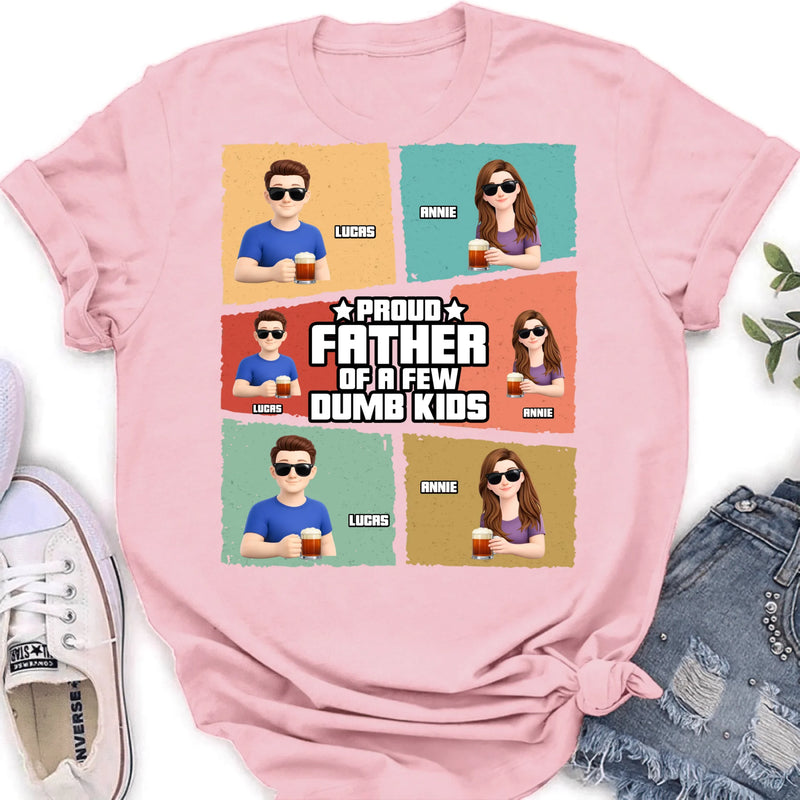 Personalized Dad Shirt/ Hoodie – Gift for Father’s Day, Birthday - Proud Father Of A Few Dumb Kids -  - Up to 6 Kids