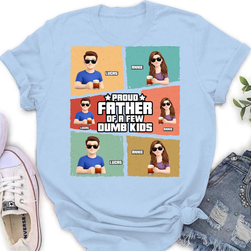 Personalized Dad Shirt/ Hoodie – Gift for Father’s Day, Birthday - Proud Father Of A Few Dumb Kids -  - Up to 6 Kids