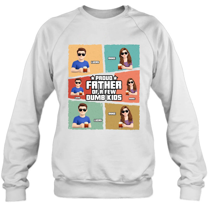 Personalized Dad Shirt/ Hoodie – Gift for Father’s Day, Birthday - Proud Father Of A Few Dumb Kids -  - Up to 6 Kids