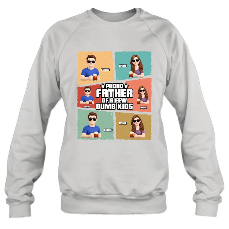 Personalized Dad Shirt/ Hoodie – Gift for Father’s Day, Birthday - Proud Father Of A Few Dumb Kids -  - Up to 6 Kids