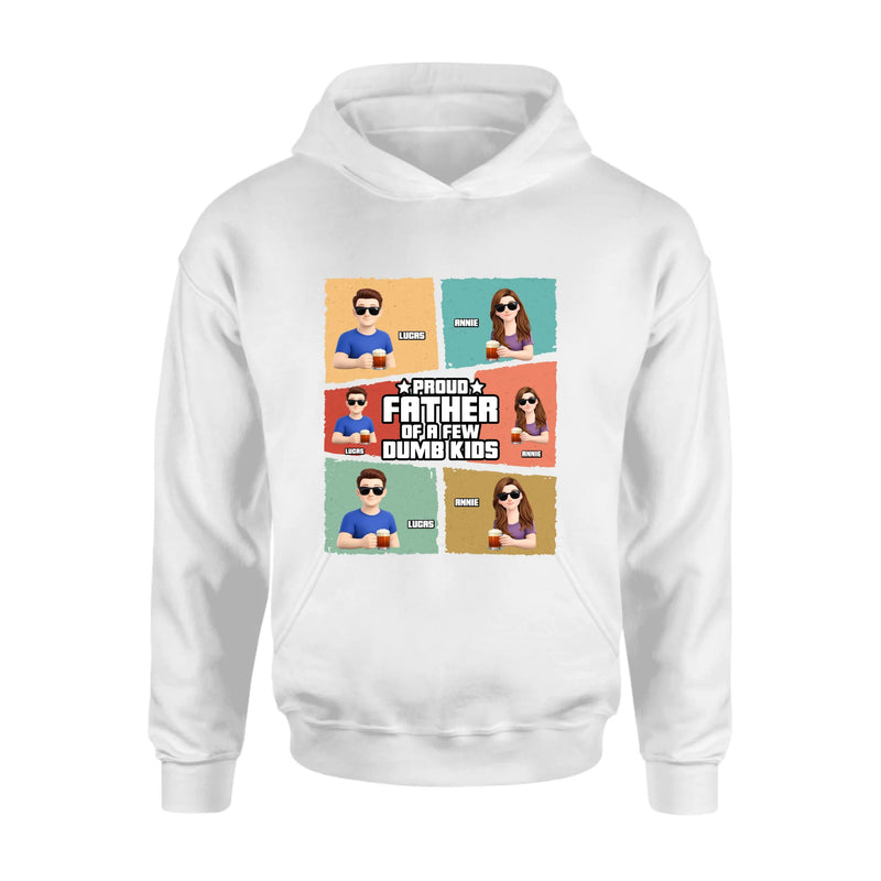 Personalized Dad Shirt/ Hoodie – Gift for Father’s Day, Birthday - Proud Father Of A Few Dumb Kids -  - Up to 6 Kids