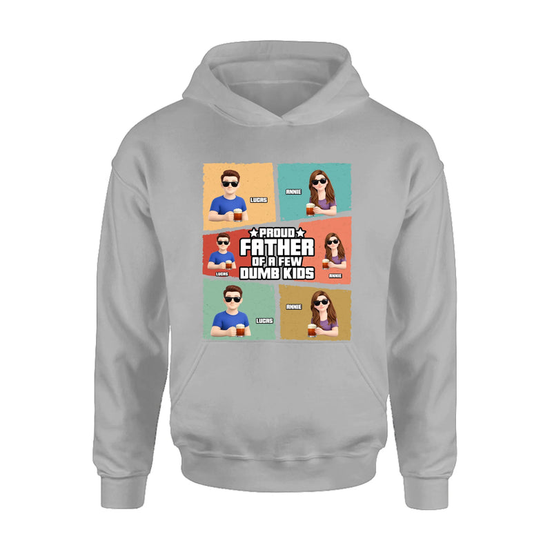 Personalized Dad Shirt/ Hoodie – Gift for Father’s Day, Birthday - Proud Father Of A Few Dumb Kids -  - Up to 6 Kids