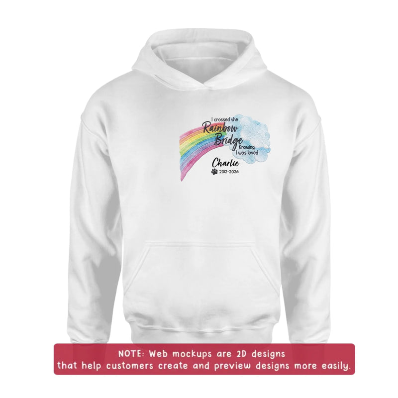 Personalized Memorial Rainbow Bridge Embroidered Shirt/ Hoodie - Remembrance Gift – I Crossed The Rainbow Bridge Knowing I Was Loved