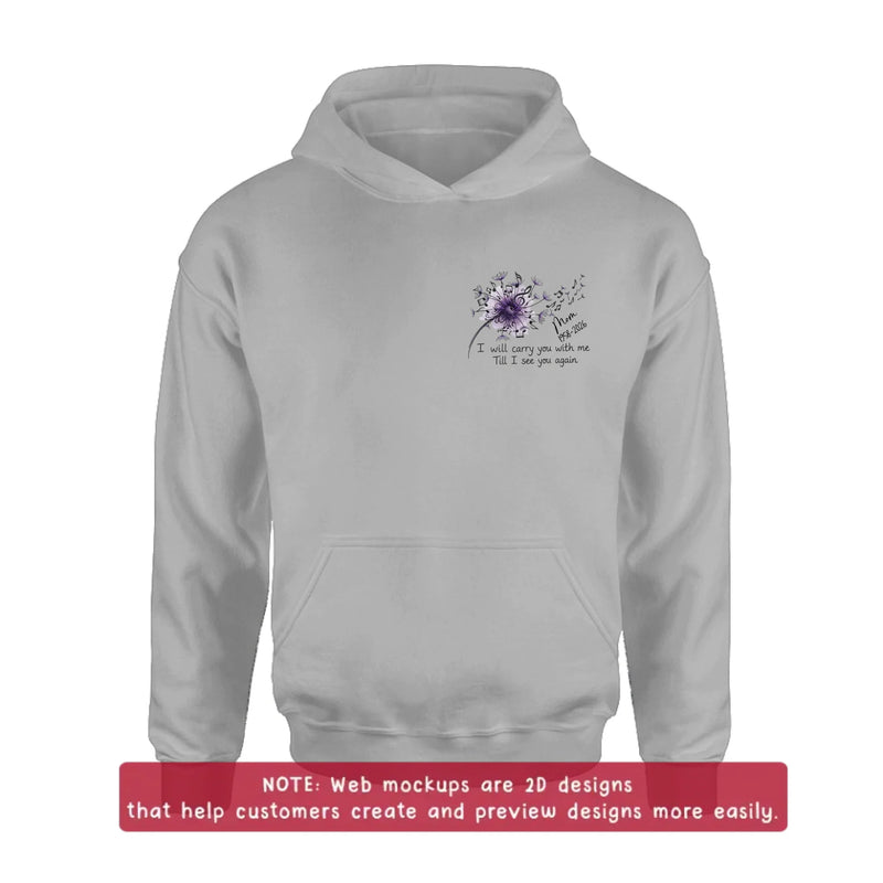 Personalized Dandelion Flower Memorial Embroidered Shirt/ Hoodie - Custom Name & Memorial Dates - Remembrance Shirt for Dad, Mom, Grandma, Grandpa, Loved One -  I Will Carry You With Me Till I See You Again