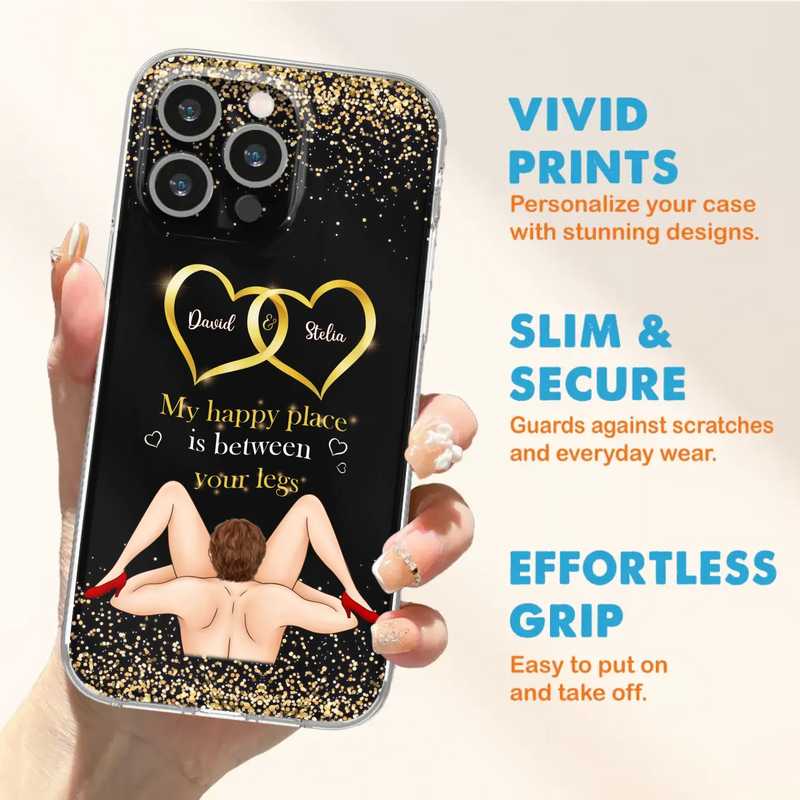 Custom Personalized Couple Phone Case - Gift Idea For Couple/Valentines Day - My Happy Place Is Between Your Legs - Case For iPhone/Samsung