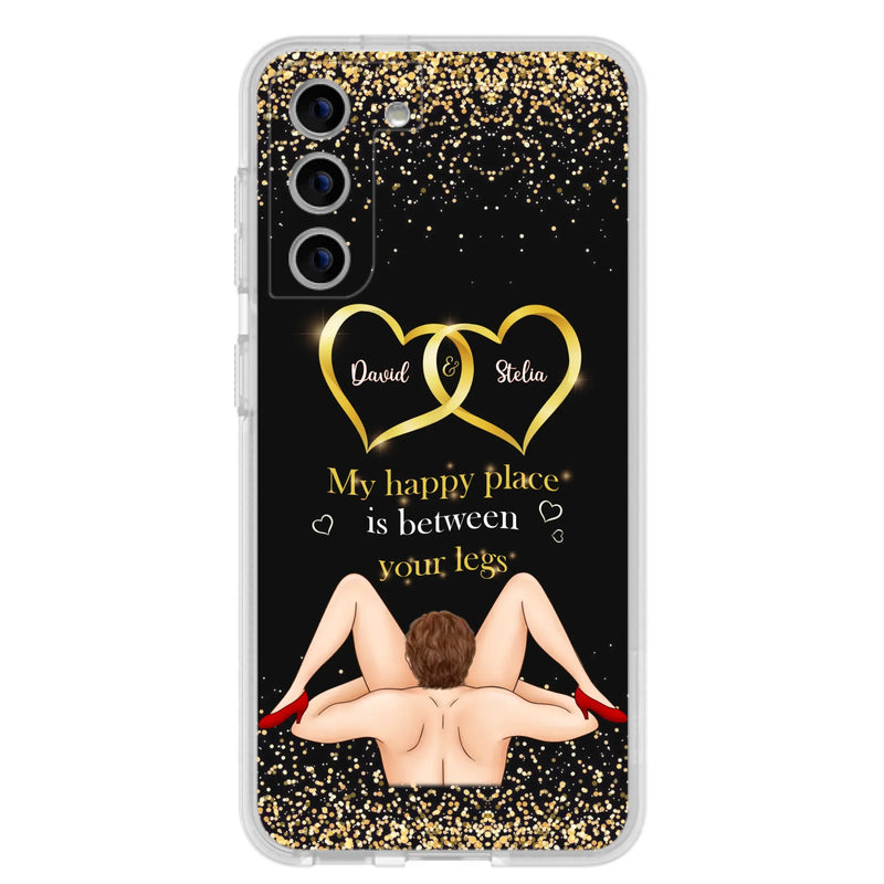 Custom Personalized Couple Phone Case - Gift Idea For Couple/Valentines Day - My Happy Place Is Between Your Legs - Case For iPhone/Samsung