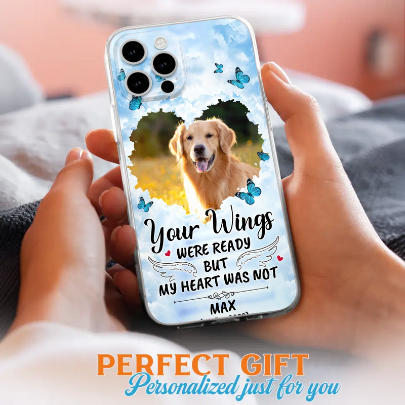 Custom Personalized Memorial iPhone/ Samsung Case - Upload Photo - Memorial Gift Idea For Family Member/ Pet Lover - Your Wings Were Ready But My Heart Was Not