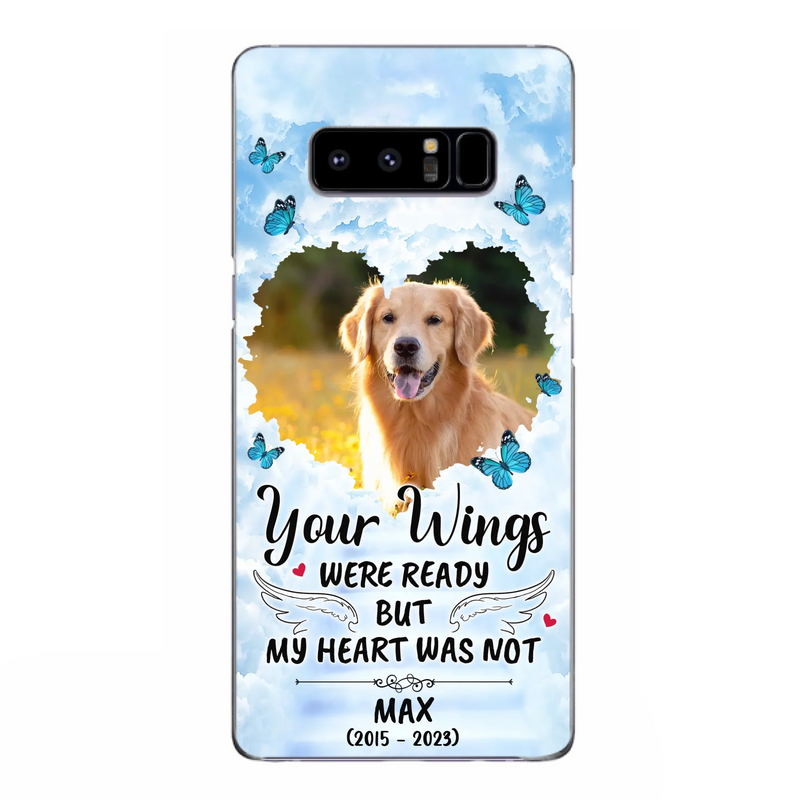 Custom Personalized Memorial iPhone/ Samsung Case - Upload Photo - Memorial Gift Idea For Family Member/ Pet Lover - Your Wings Were Ready But My Heart Was Not