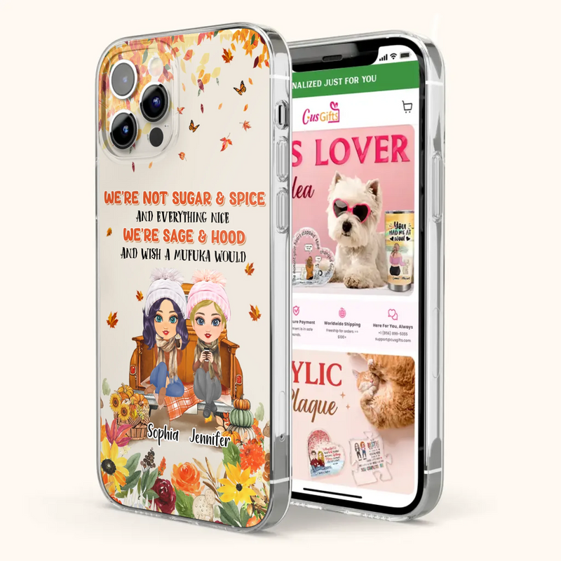Custom Personalized Friend Phone Case - Gift Idea for Friends/Besties/Sisters - We're Not Sugar & Spice And Everything Nice - Case for iPhone/Samsung