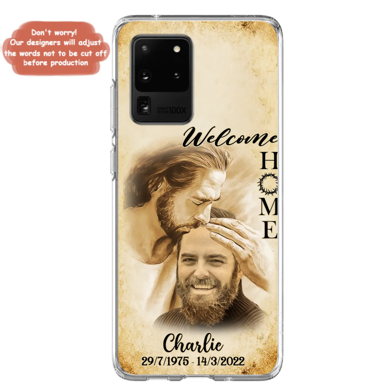 Custom Personalized Memorial Photo Phone Case - Memorial Gift Idea For Family Member/ Pet Owner - Welcome Home - Case For iPhone And Samsung