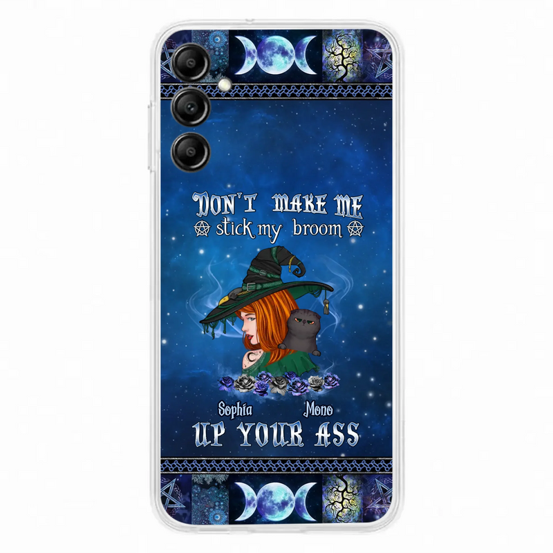 Personalized Witch Phone Case - Gift Idea For Witch Lover/ Halloween - Don't Make Me Stick My Broom Up Your Ass - Case For iPhone/Samsung