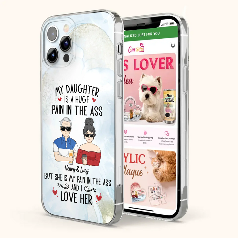 Custom Personalized Dad And Daughter Phone Case - Gift Idea For Dad/ Father's Day/Birthday - My Daughter Is A Huge Pain In The Ass - Case For iPhone And Samsung