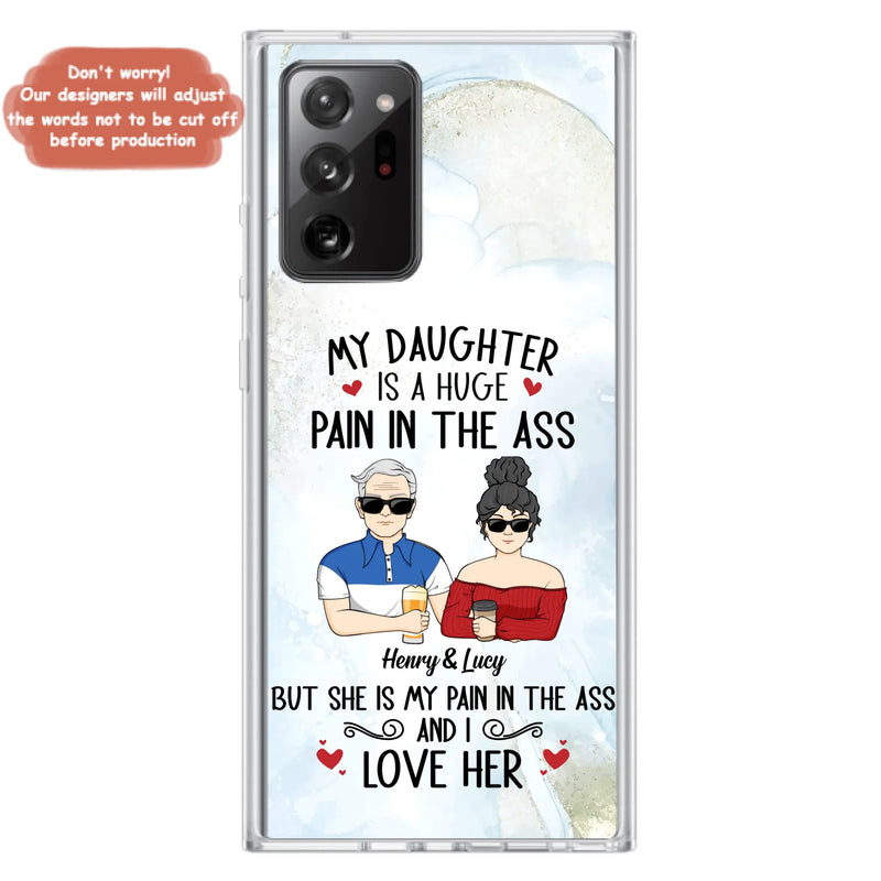 Custom Personalized Dad And Daughter Phone Case - Gift Idea For Dad/ Father's Day/Birthday - My Daughter Is A Huge Pain In The Ass - Case For iPhone And Samsung