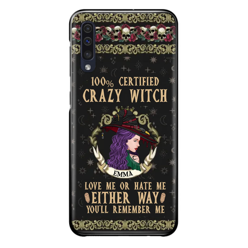 Personalized Witch Phone Case - Gift Idea For Halloween/ Witch - 100% Certified Crazy Witch Love Me Or Hate Me Either Way You'll Remember Me - Case For iPhone/Samsung