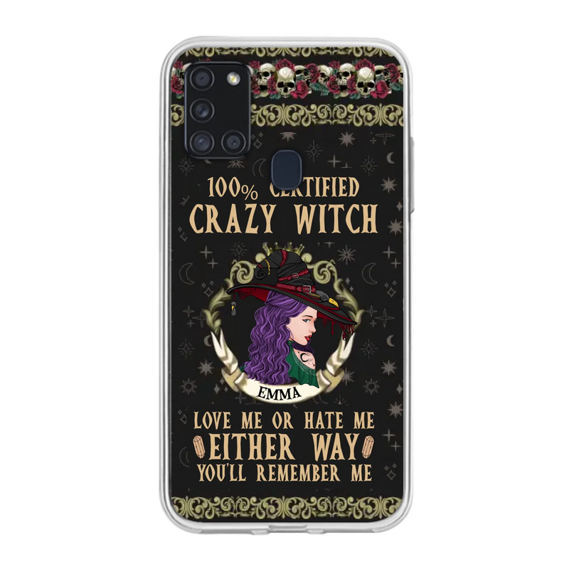Personalized Witch Phone Case - Gift Idea For Halloween/ Witch - 100% Certified Crazy Witch Love Me Or Hate Me Either Way You'll Remember Me - Case For iPhone/Samsung
