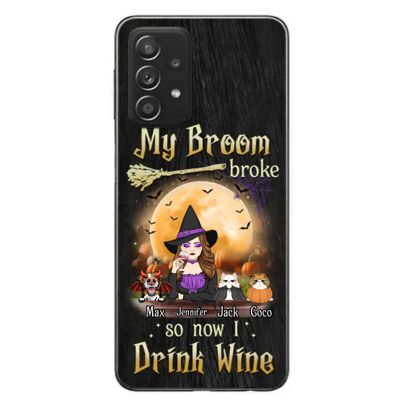 Personalized Witch Pet Mom Phone Case - Upto 3 Pets - Halloween Gift For Cat/Dog Mom - My Broom Broke So Now I Drink Wine - Cases For iPhone/Samsung