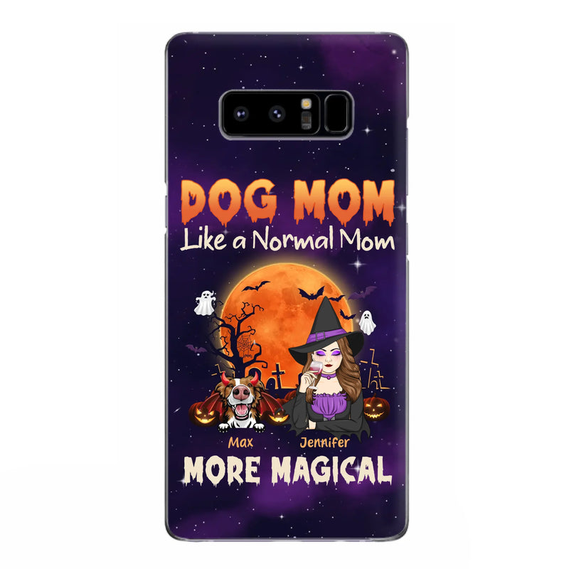 Custom Personalized Witch Dog/Cat Mom Phone Case - Halloween Gift Idea For Dog Cat Lover - Dog Mom Like A Normal Mom More Magical - Case For iPhone/Samsung