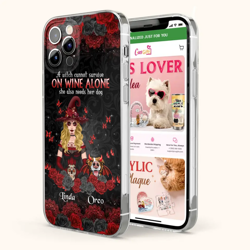 Personalized Witch Phone Case - Halloween Gift Idea for Witch Lovers/Pet Lovers - A Witch Can Not Survive On Wine Alone She Also Needs Her Dog - Case For iPhone/Samsung