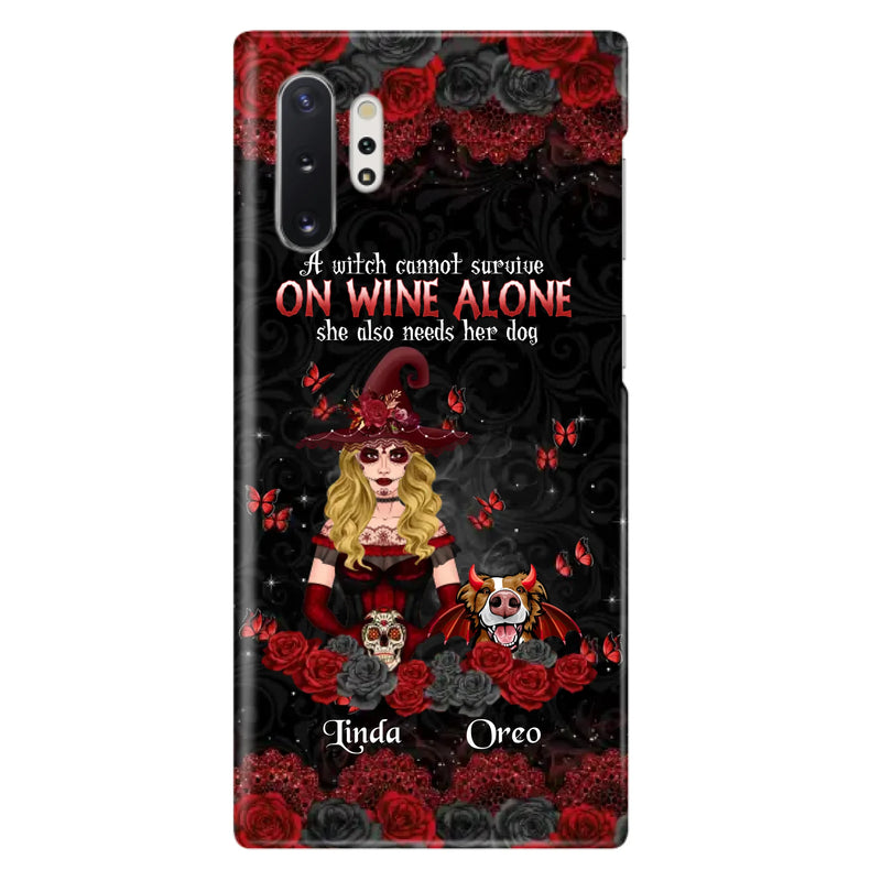 Personalized Witch Phone Case - Halloween Gift Idea for Witch Lovers/Pet Lovers - A Witch Can Not Survive On Wine Alone She Also Needs Her Dog - Case For iPhone/Samsung