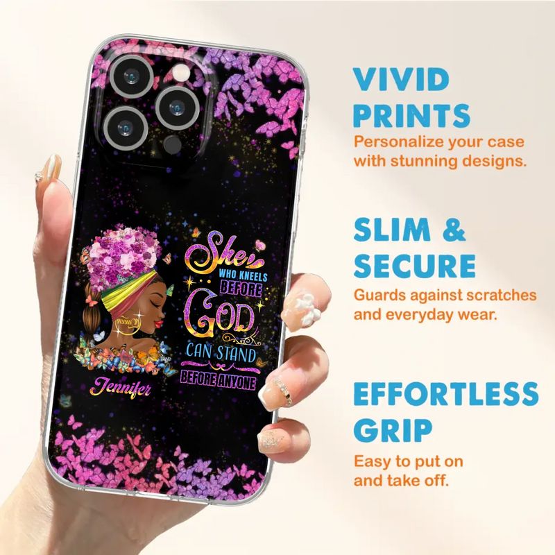 Custom Personalized Black Girl Phone Case - Gift Idea for Birthday/Friends - She Who Kneels Before God Can Stand Before Anyone - Case For iPhone/Samsung