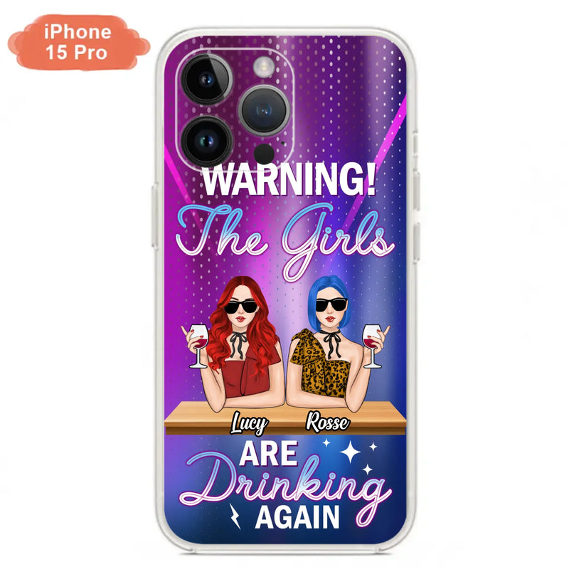 Personalized Besties Phone Case - Gift Idea For Friends/Besties - Upto 4 Girls - Warning The Girls Are Drinking Again - Case For iPhone/Samsung
