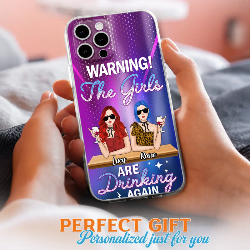 Personalized Besties Phone Case - Gift Idea For Friends/Besties - Upto 4 Girls - Warning The Girls Are Drinking Again - Case For iPhone/Samsung