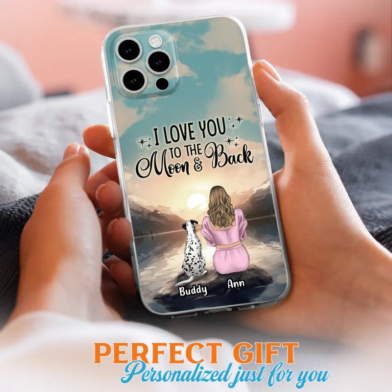 Custom Personalized Dog Mom Phone Case - Upto 6 Dogs - Gift Idea for Dog Lovers - I Love You To The Moon & Back - Case for iPhone/Samsung