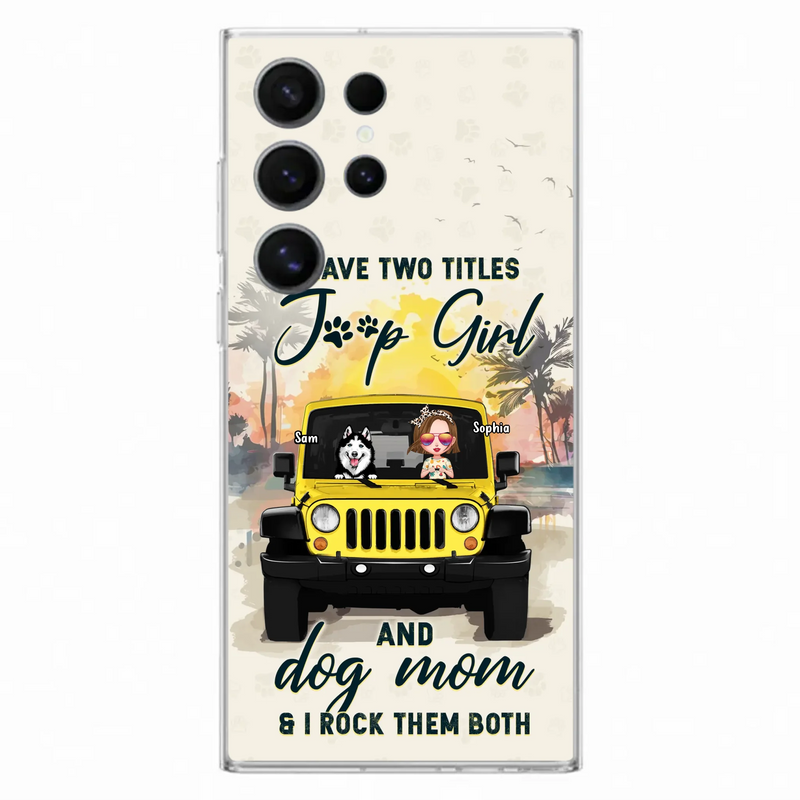 Custom Personalized Dog Mom Phone Case - Upto 3 Dogs - Gift Idea for Dog Lovers/Off-road Lovers - I Have Two Titles Jeep Girl And Dog Mom & I Rock Them Both - Case for iPhone/Samsung