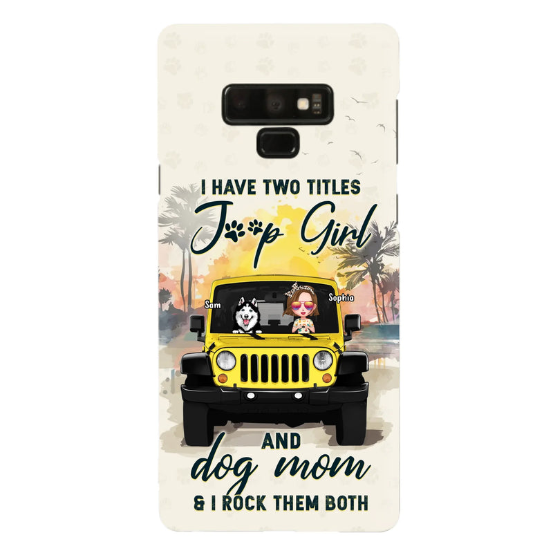 Custom Personalized Dog Mom Phone Case - Upto 3 Dogs - Gift Idea for Dog Lovers/Off-road Lovers - I Have Two Titles Jeep Girl And Dog Mom & I Rock Them Both - Case for iPhone/Samsung