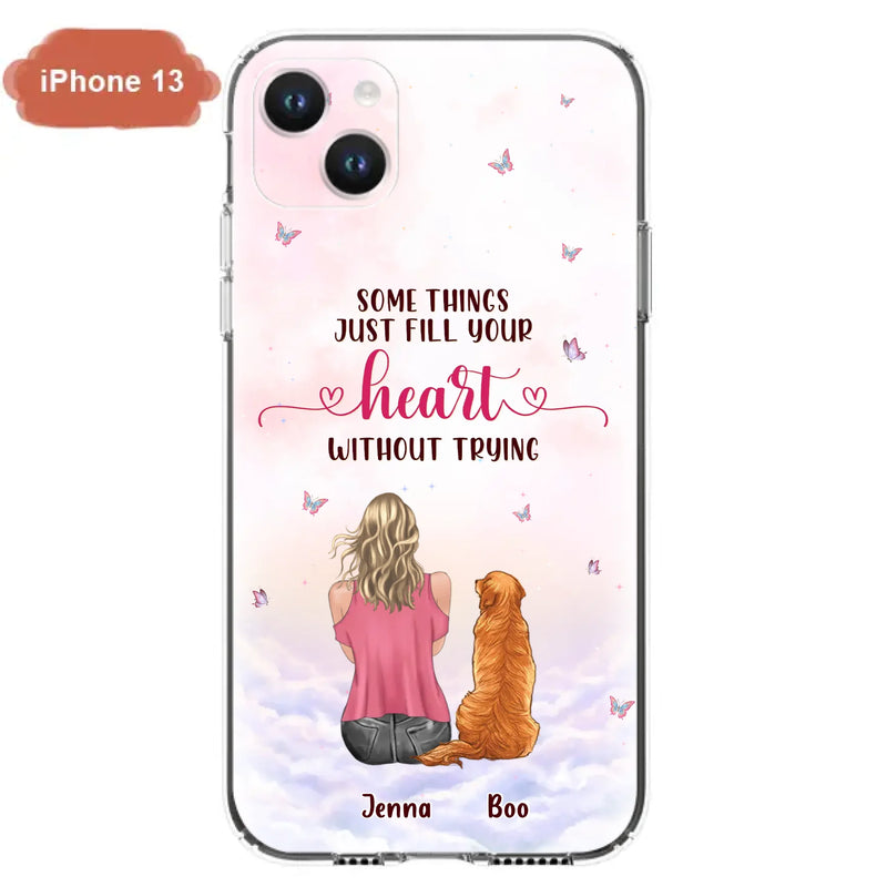 Custom Personalized Dog Mom Phone Case - Upto 5 Dogs - Gift Idea For Dog Lovers - Some Things Just Fill Your Heart Without Trying - Case for iPhone/Samsung