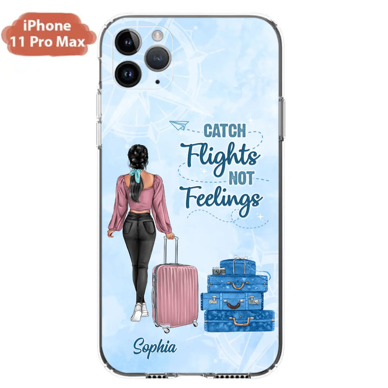 Custom Personalized Traveling Girl Phone Case - Gift Idea For Traveling Lovers/Girl - Catch Flights Not Feelings - Cases For iPhone/Samsung